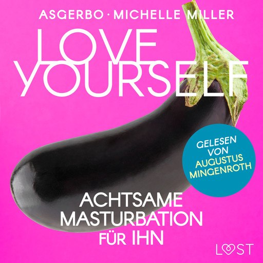 Love Yourself - Achtsame Masturbation für ihn, Asgerbo, Michelle Miller