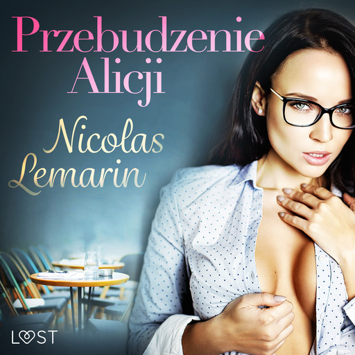 Przebudzenie Alicji - opowiadanie erotyczne, Nicolas Lemarin