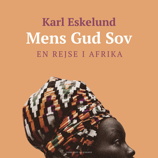 Mens Gud sov: en rejse i Afrika, Karl Johannes Eskelund