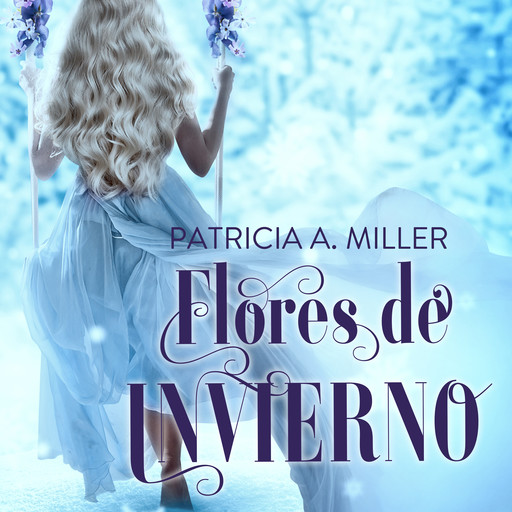 Flores de invierno, Patricia Miller