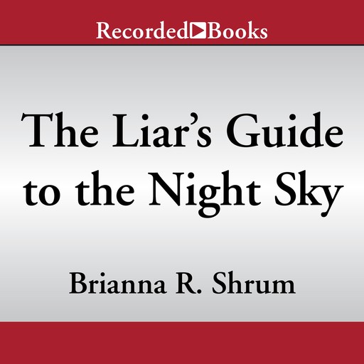 The Liar's Guide to the Night Sky, Brianna Shrum