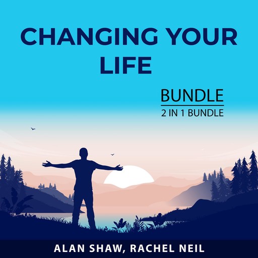 Changing Your Life Bundle, 2 in 1 Bundle, Rachel Neil, Alan Shaw