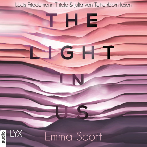 The Light in Us - Light-in-us-Reihe 1 (Ungekürzt), Emma Scott