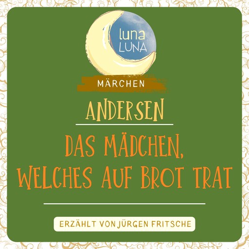 Das Mädchen, welches auf das Brot trat, Hans Christian Andersen, Luna Luna