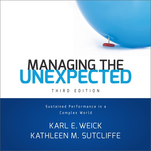 Managing the Unexpected, Weick Karl, Kathleen M. Sutcliffe