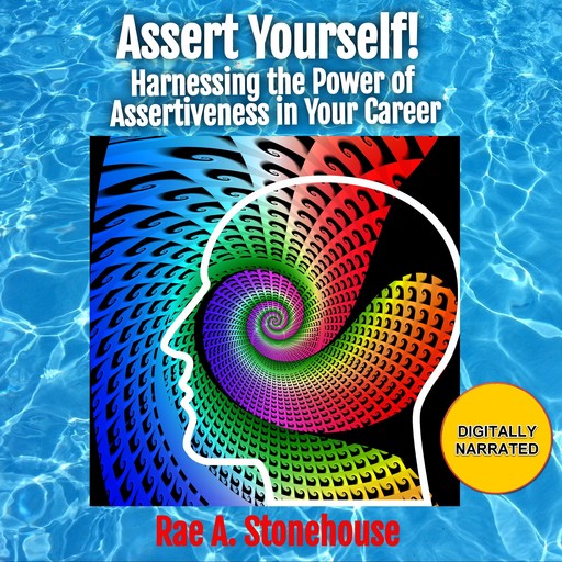 Assert Yourself!, Rae A. Stonehouse