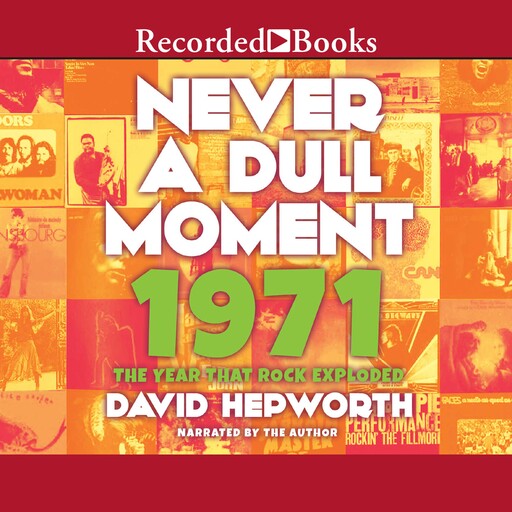 Never a Dull Moment, David Hepworth