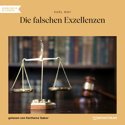 Die falschen Exzellenzen (Ungekürzt), Karl May