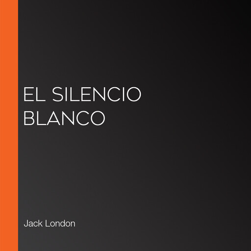 El silencio blanco, Jack London