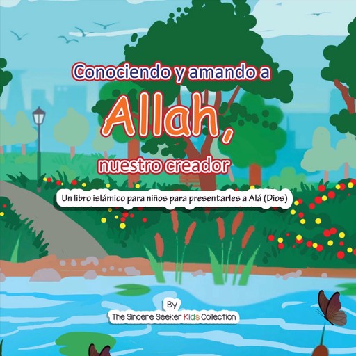 Conociendo y Amando a Alá, Nuestro Creador, The Sincere Seeker Kids Collection