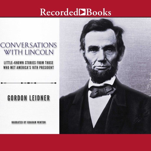Conversations with Lincoln, Gordon Leidner