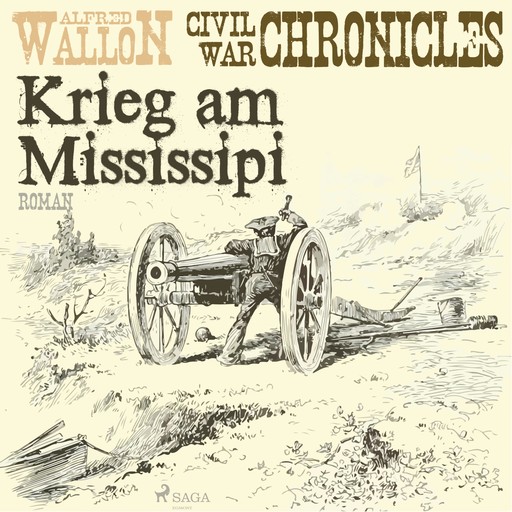 Krieg am Mississipi - Civil War Chronical 2 (Ungekürzt), Alfred Wallon