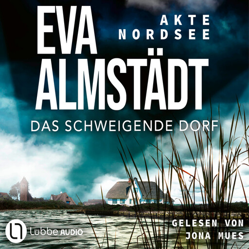 Akte Nordsee - Das schweigende Dorf - Fentje Jacobsen und Niklas John ermitteln, Band 3 (Ungekürzt), Eva Almstädt