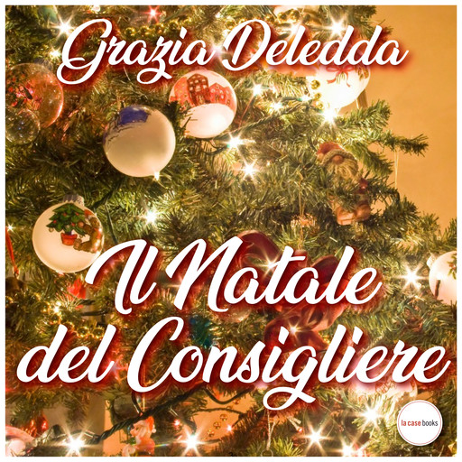 Il Natale del consigliere, Grazia Deledda