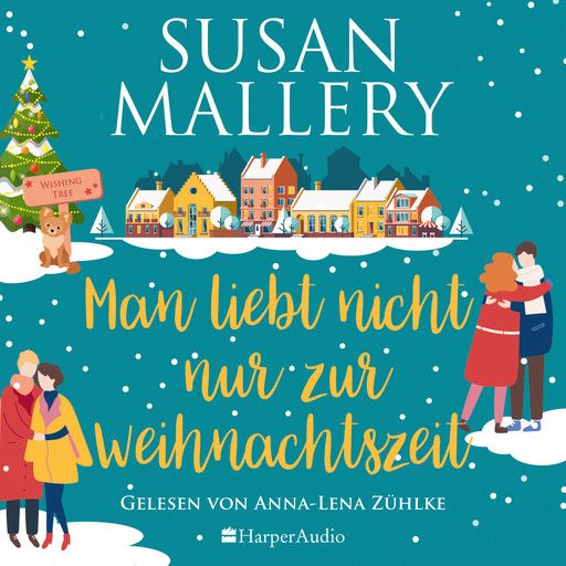 Man liebt nicht nur zur Weihnachtszeit (ungekürzt), Susan Mallery