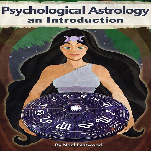 Psychological Astrology An Introduction, Noel Eastwood