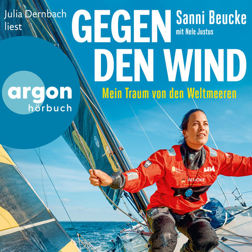 Gegen den Wind - Mein Traum von den Weltmeeren (Ungekürzte Lesung), Sanni Beucke