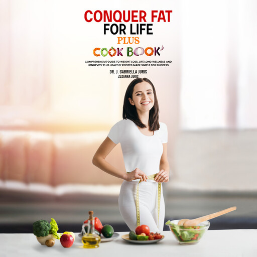 Conquer Fat For Life Plus Cook Book, J. Gabriella Juris