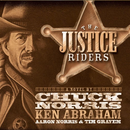 The Justice Riders, Ken Abraham, Chuck Norris, Aaron Norris, Tim Grayem