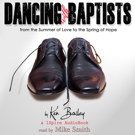 Dancing With Baptists, Ken Bailey