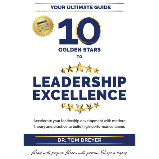 10 Golden Stars to Leadership Excellence, Tom Dreyer