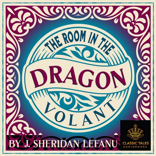 The Room in the Dragon Volant, J.Sheridan LeFanu
