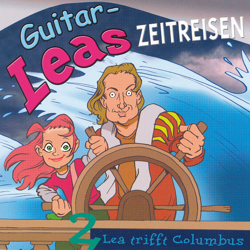Guitar-Leas Zeitreisen - Teil 2: Lea trifft Columbus, Step Laube