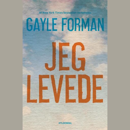 Jeg levede, Gayle Forman