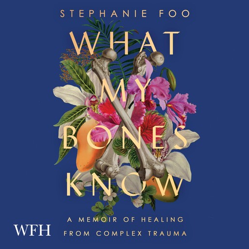 What My Bones Know, Stephanie Foo