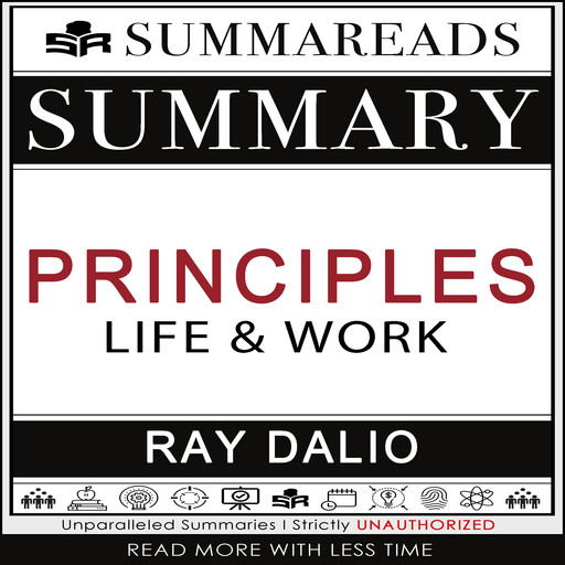 Summary of Principles: Life and Work by Ray Dalio, Summareads Media