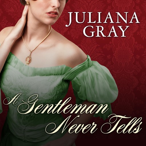 A Gentleman Never Tells, Juliana Gray