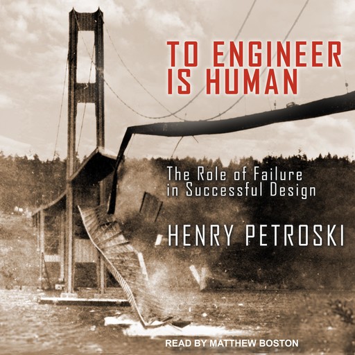 To Engineer Is Human, Henry Petroski