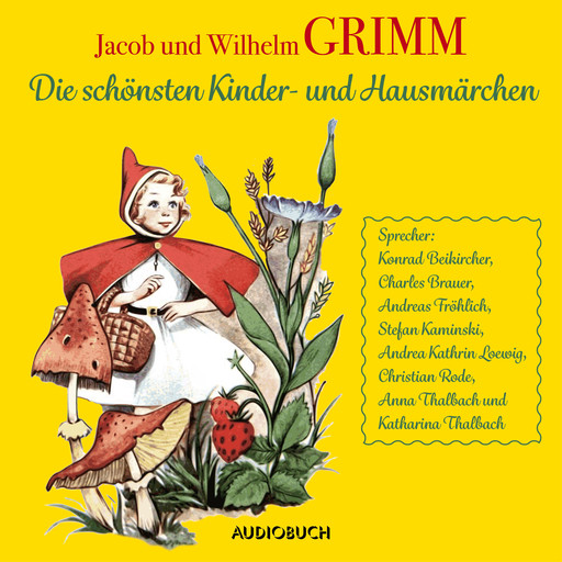 Die schönsten Kinder- und Hausmärchen, Wilhelm Grimm, Jakob Ludwig Karl Grimm