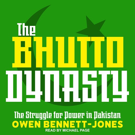 The Bhutto Dynasty, Owen Bennett-Jones