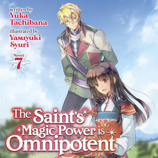 The Saint's Magic Power is Omnipotent (Light Novel) Vol. 7, Yasuyuki Syuri, Yuka Tachibana