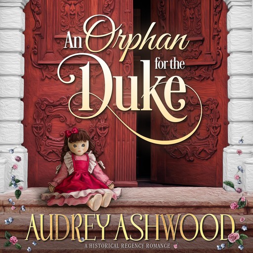 An Orphan for the Duke, Audrey Ashwood