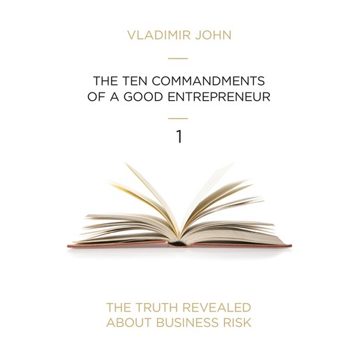 The Ten Commandments of a Good Entrepreneur, Vladimir John