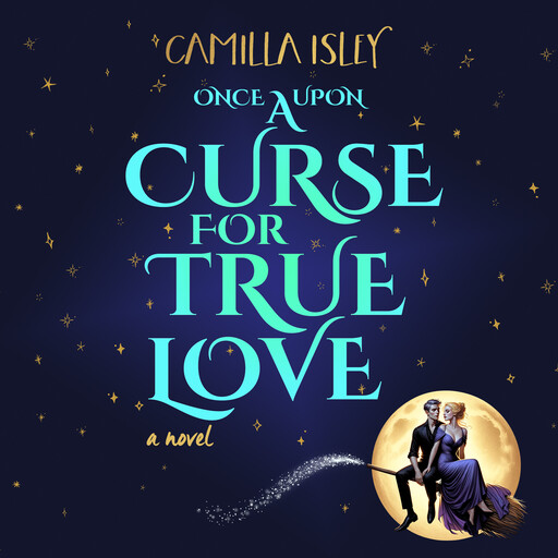 Once Upon a Curse for True Love, Camilla Isley