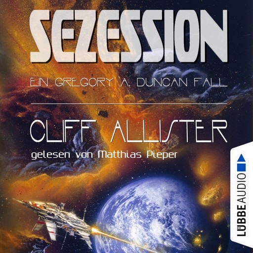 Sezession - Ein Gregory A. Duncan Fall, Teil 2 (Ungekürzt), Cliff Allister