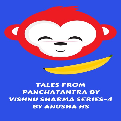 Tales from Panchatantra by Vishnu Sharma, Anusha hs