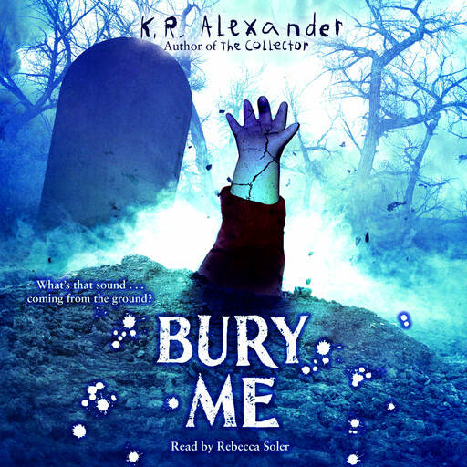 Bury Me, K.R. Alexander