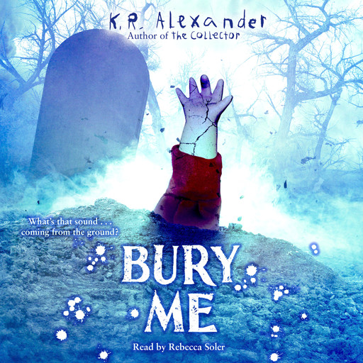 Bury Me, K.R. Alexander
