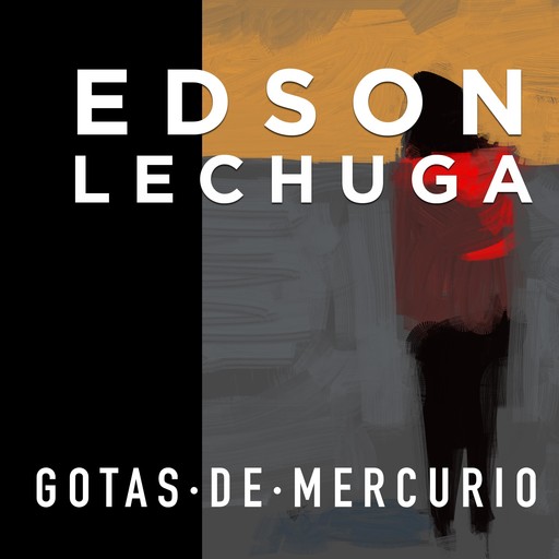 gotas.de.mercurio, Edson Lechuga
