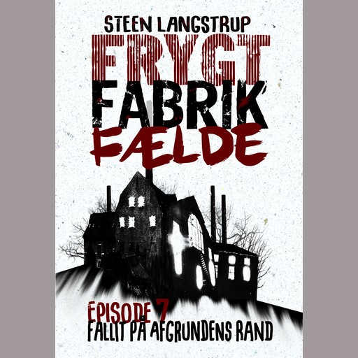 Frygt fabrik fælde, episode 7: Fallit på afgrundens rand, Steen Langstrup