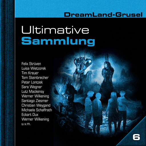 Dreamland Grusel, Ultimative Sammlung Volume 6 (ungekürzt), Thomas Plum