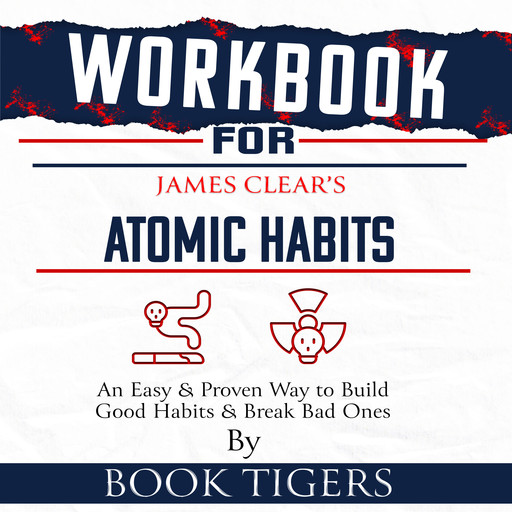 Workbook For James Clear's Atomic Habits, Book Tigers