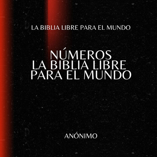 Números. La Biblia Libre para el Mundo, La Biblia Libre para el Mundo