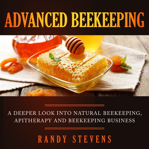 Advanced Beekeeping, Randy Stevens