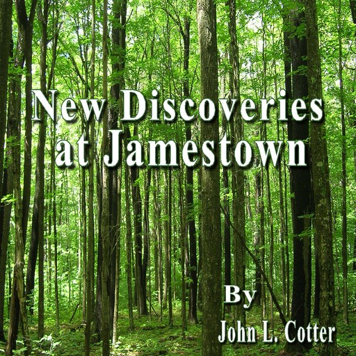 New Discoveries At Jamestown, John L.Cotter, J. Paul Hudson