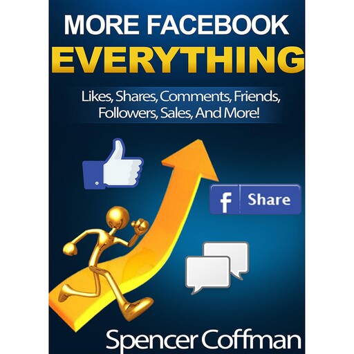 More Facebook Everything, Spencer Coffman